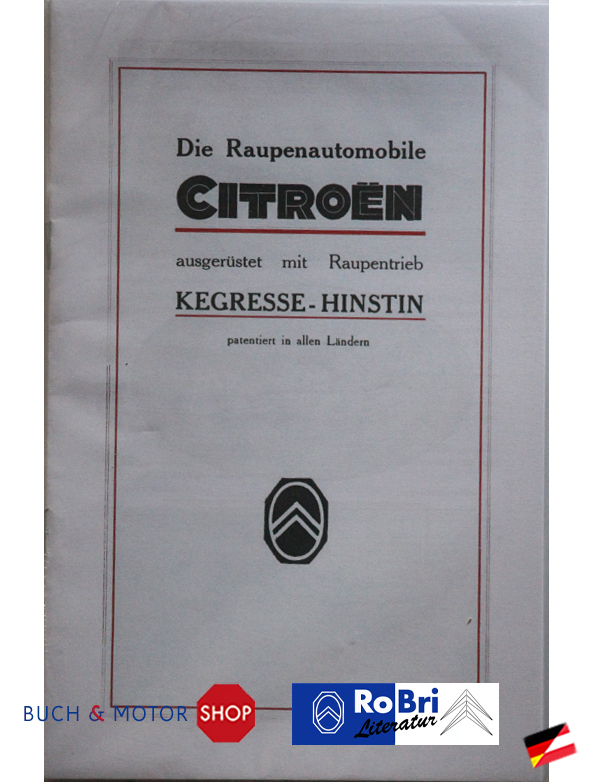 Die Raupenautomobile Citroën mit Raupenantrieb Kegresse-Hinstin